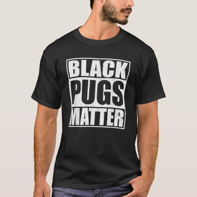 Camiseta Pugs Pretos Importam Pug Engraçado   (Frente)