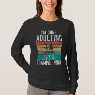 Camiseta Pular Saltar Acabou a Vida Adulta vamos Saltar no