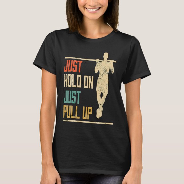 Camiseta Pull ups, just hold through, pull up, fitness (Frente)