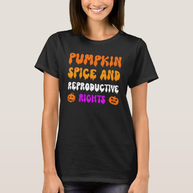 Camiseta Pumpkin Spice And Reproductive Rights Pro Feminist (Frente)