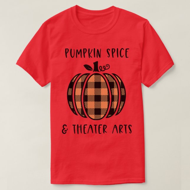 Camiseta Pumpkin Spice and Theater Artes Caindo Outono Dram (Frente do Design)