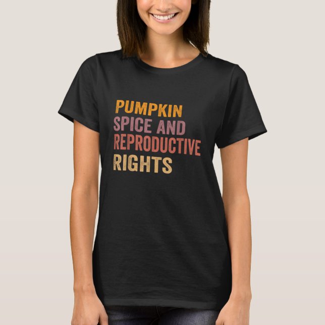 Camiseta Pumpkin Spice E Direitos Reprodutivos (Frente)