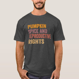 Camiseta Pumpkin Spice E Direitos Reprodutivos