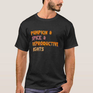 Camiseta Pumpkin Spice E Direitos Reprodutivos Engraçado Ha
