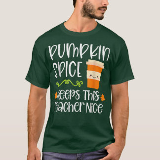 Camiseta Pumpkin Spice Keeps This Teacher Nice Fall Hallowe