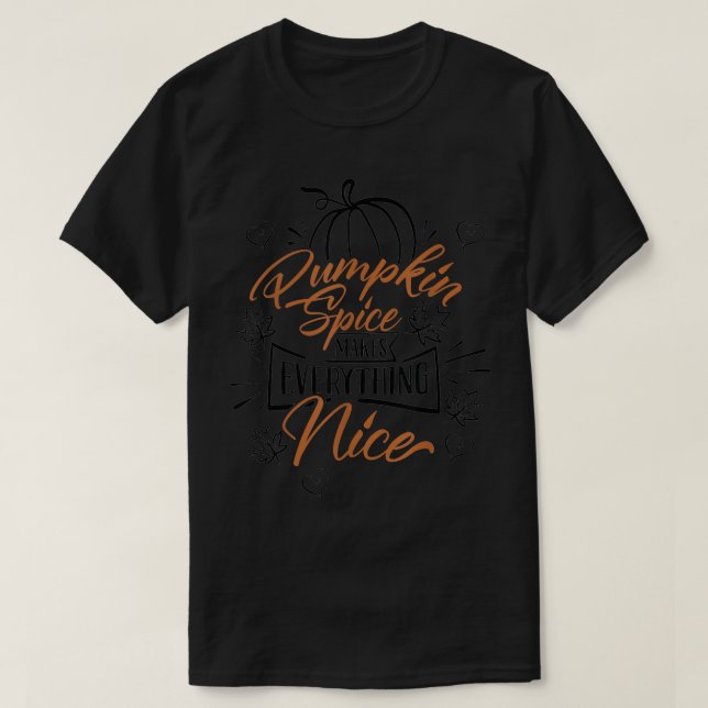 Camiseta Pumpkin Spice Makes Everything Nice  Fall Season  (Frente do Design)