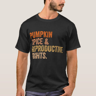 Camiseta Pumpkin Spice Reprodutivity Rights Pro Choice Femi