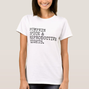 Camiseta Pumpkin Spice Reprodutivity Rights Pro Choice Femi