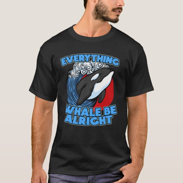 Camiseta Pun Orca Whale Graphic Everything Whale Be Alright (Frente)