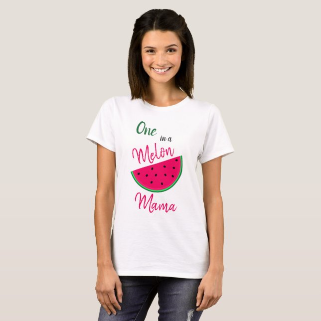 Camiseta Pun - Um em uma Melon Mama - para sua mãe (Frente Completa)