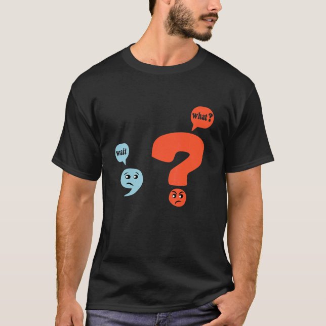 Camiseta Punctuation Grammar Teacher Design  Wait What (Frente)