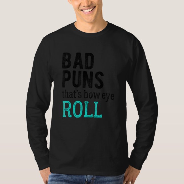Camiseta Puns ruins é assim que os olhos rodam (Frente)