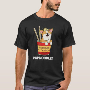 Camiseta Pup Noodles Funny Cup Noodles Pun Dark BG