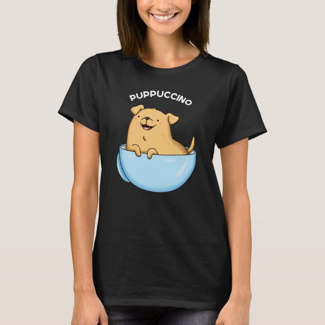 Camiseta Pup-puccino Funny Cappuccino Pun Dark BG (Frente)