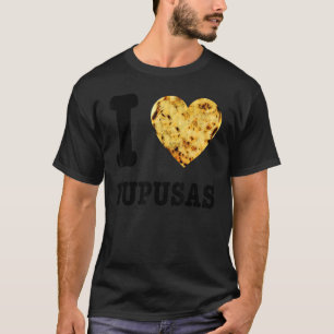 Camiseta Pupusas Salvadorenho Comida de Amor Comida El Salv