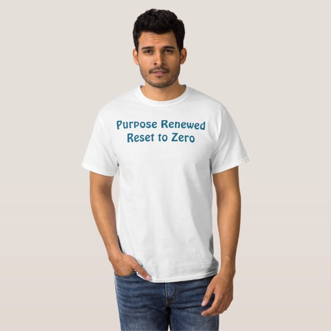 Camiseta Purpose Renewed, Reset to Zero T-Shirt (Frente Completa)