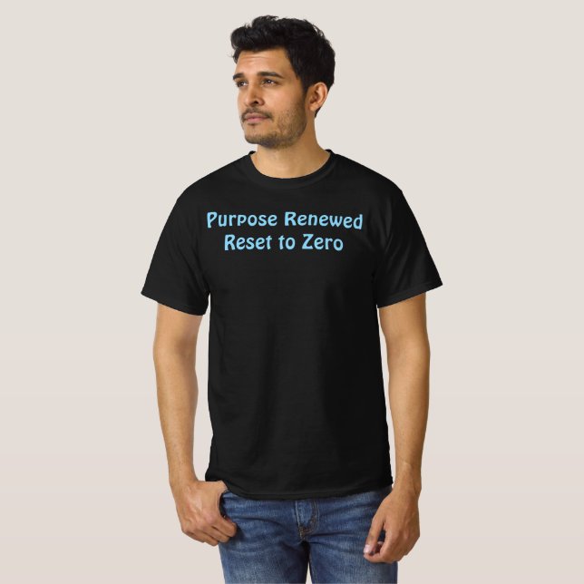 Camiseta Purposed Renewed, Reset to Zero T-Shirt (Frente Completa)