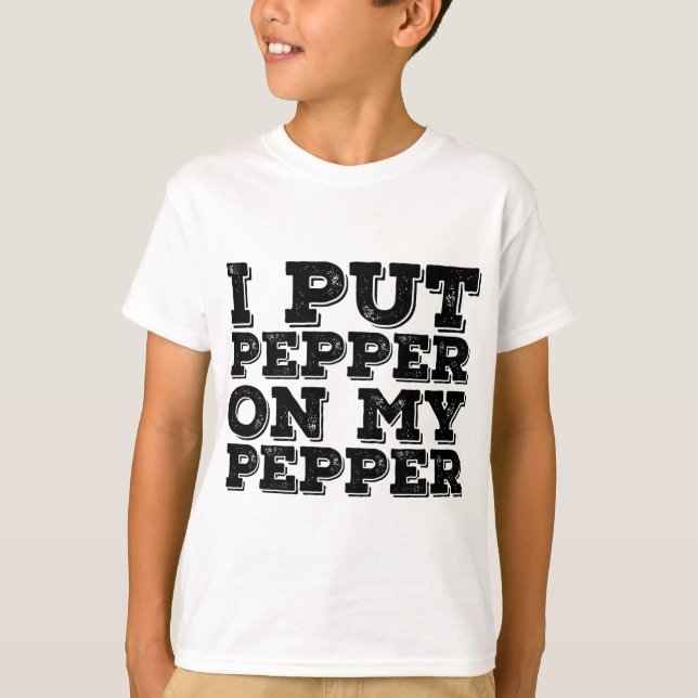 Camiseta PUS PEPPER NO MEU PEPPER Engraçado Pizza Presente (Frente)