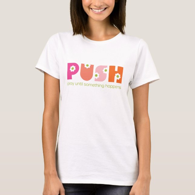 Camiseta PUSH Reze Até Algo Ocorrer Rosa (Frente)