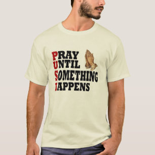 Camiseta PUSH Reze Até que algo aconteça
