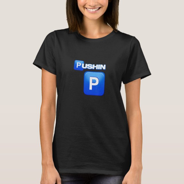 Camiseta Pushin P Pushin P That's P That ain't P Pimp Playa (Frente)