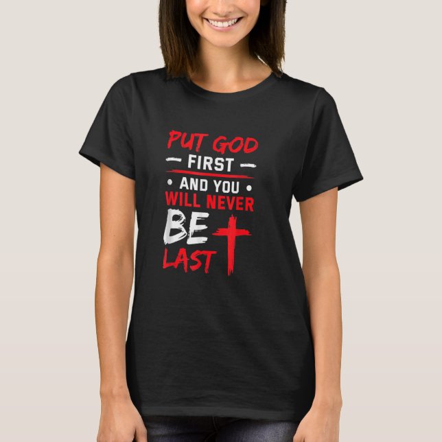 Camiseta Put God First And You Will Never Be Last Religous  (Frente)