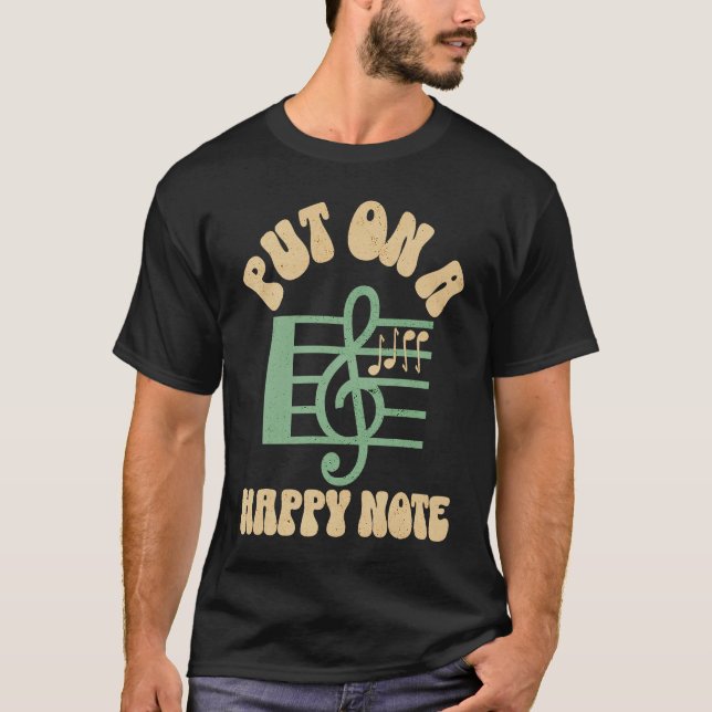 Camiseta Put On A Happy Face Note Musician  Artist  Quote (Frente)