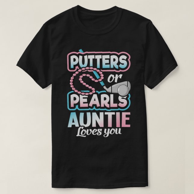 Camiseta Putters Ou Pearls Gênero Revela Tia Festa De Bebê (Frente do Design)