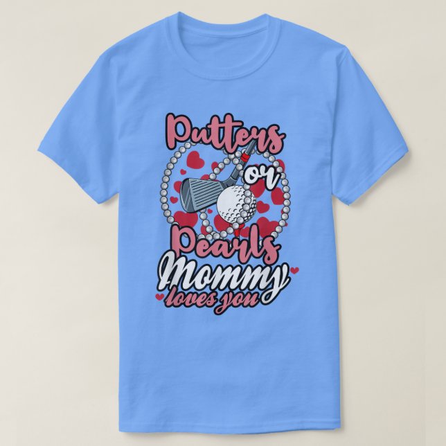 Camiseta Putters ou Pérolas Mamães te ama (Frente do Design)