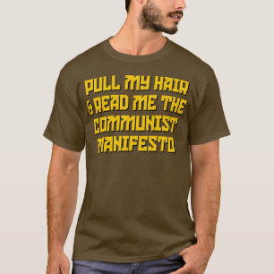 Camiseta Puxe Meu Cabelo Para Me Ler O Manifesto Comunista