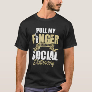 Camiseta Puxe Meu Dedo Para Saber Sobre Distância Social