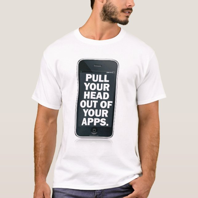 Camiseta Puxe sua cabeça fora de seu apps. (Frente)