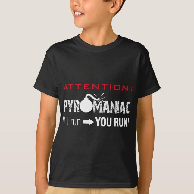 Camiseta Pyromaniac If I Run You Run Fireworks Funny Pyrote (Frente)
