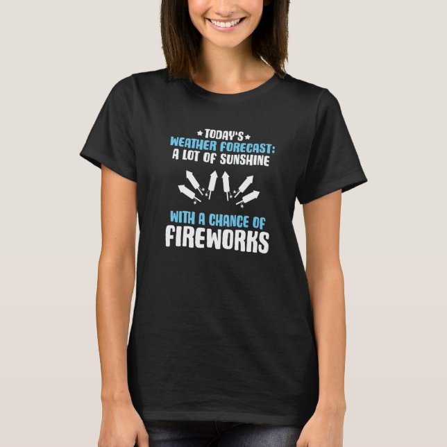 Camiseta Pyrotechnics Weather Forecast Fireworks Pyrotechni (Frente)