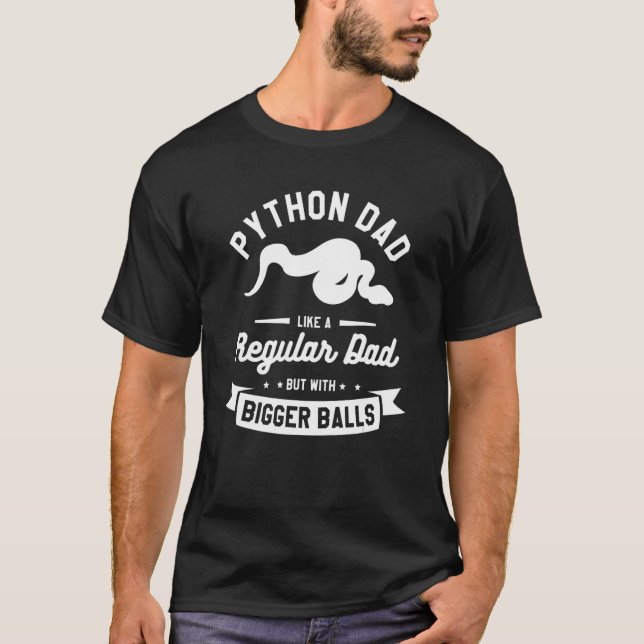 Camiseta Python Dad Like A Regular Dad But With Bigger Ball (Frente)