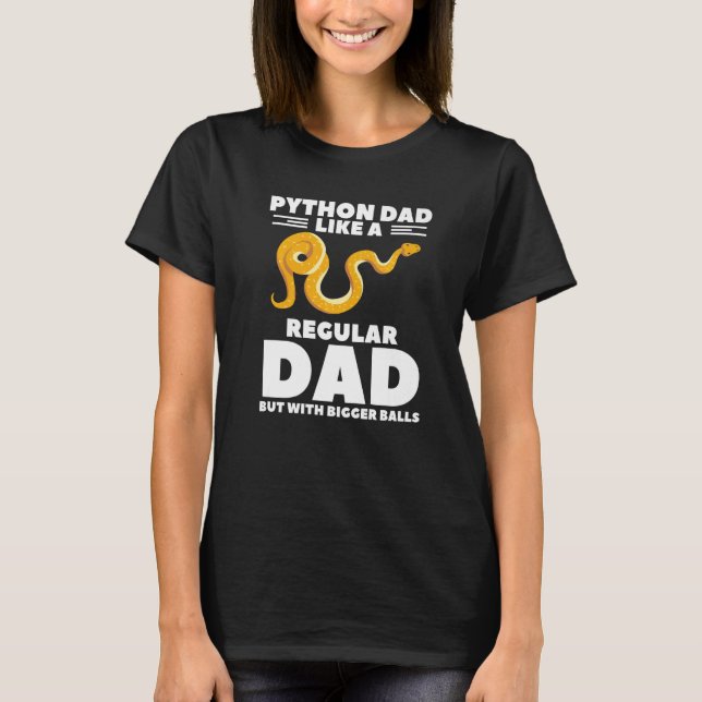 Camiseta Python Dad Like A Regular Dad But With Bigger Ball (Frente)