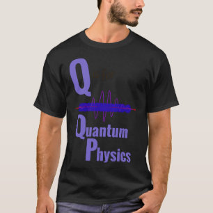 Camiseta Q é para a física quântica, a ciência cega