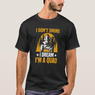 Camiseta Quad Biker Atv Eu não ronco eu sonho eu sou um Qua