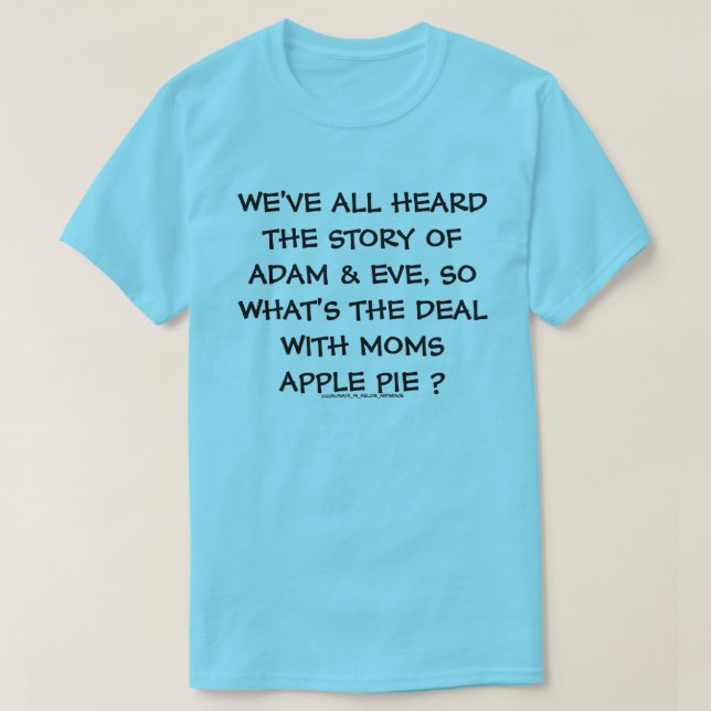 CAMISETA QUAL É A DESGRAÇA COM A TORTA DE MAÇÃ DAS MÃES ? (Frente do Design)