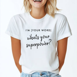Camiseta Qual é o seu superpoder? | Modelo de Função do Her