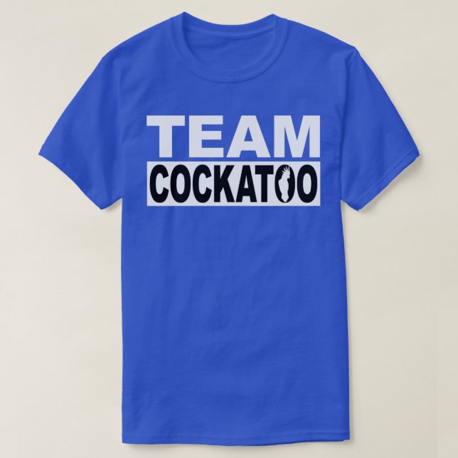Camiseta Qual Equipe você está no Team Cockatoo e original  (Frente do Design)