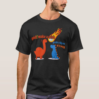 Camiseta qual era o grande desejo antes da extinção dos din