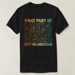 Camiseta Qual Parte De Não Entende | Matemática Divertida