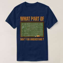Camiseta Qual Parte De Não Entende | Matemática Divertida
