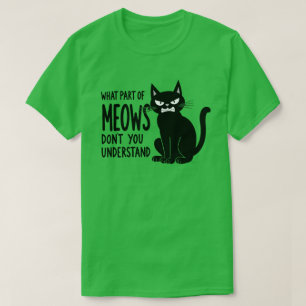 Camiseta Qual Parte dos Meows Você Não Entende Gato Abngry