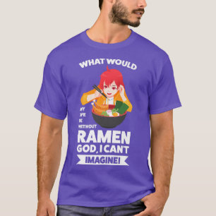 Camiseta Qual Seria Minha Vida Sem Ramen Ramen Japonês