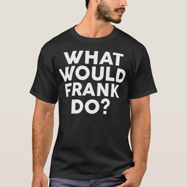 Camiseta Qual seria o nome do FRANK (Frente)