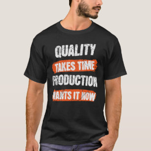 Camiseta Qualidade Leva Tempo Produção Quer Agora