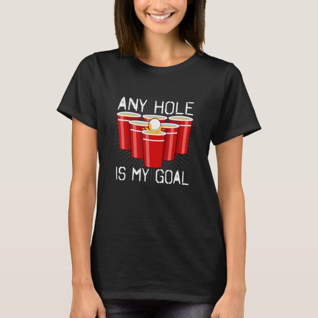 Camiseta Qualquer Buraco É O Meu Roupa De Jogo De Bebendo D (Frente)