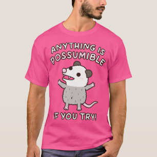 Camiseta Qualquer Coisa É Possível Se Você Tenta Divertir-S